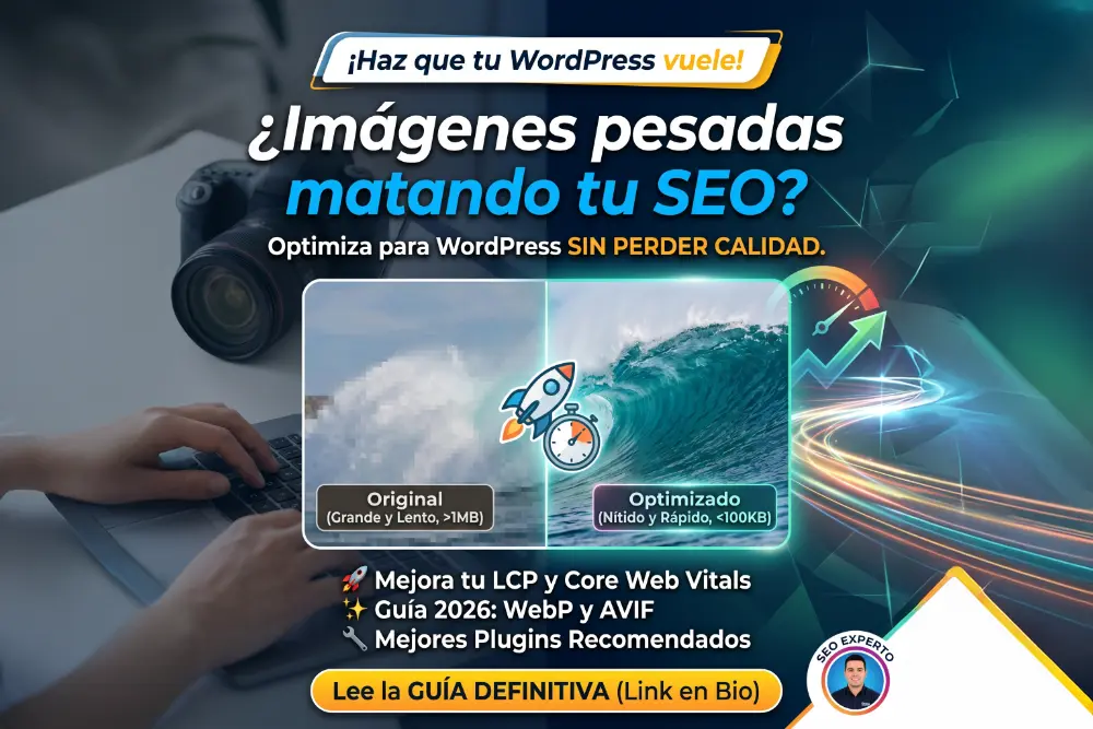 Optimizar Imágenes WordPress sin Perder Calidad: ¡Vuela en Google!